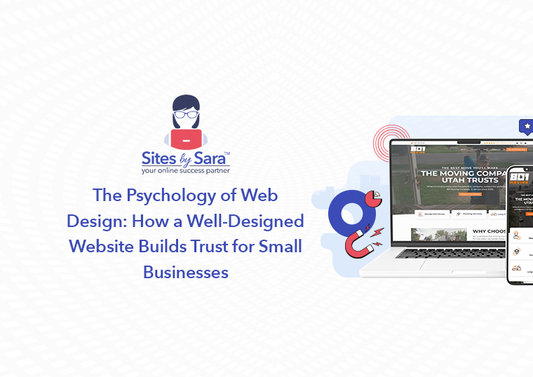 The Psychology of Web Design: How a Well-Designed Website Builds Trust for Small Businesses